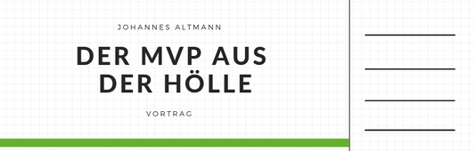 Aktueller Vortrag von Johannes Altmann: Der MVP aus der Hölle!